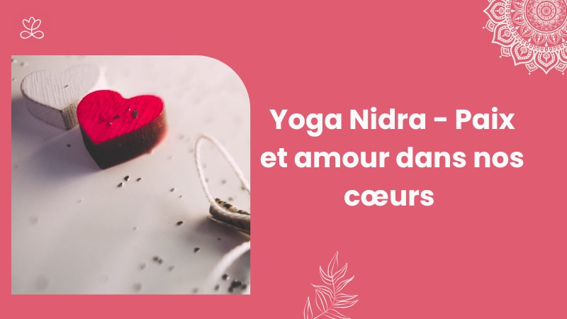 7. Yoga Nidra - Paix et amour dans nos cœurs avec Stéphane Lachance
